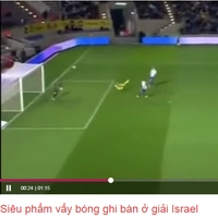 Siêu phẩm vẩy bóng ghi bàn ở Israel