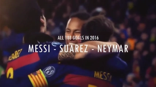 Tổng hợp 103 bàn thắng của bộ ba MSN trong năm 2016