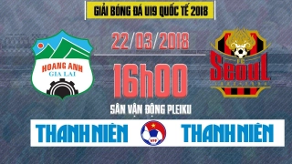 Tổng hợp: U19 HAGL 1-2 U19 Seoul (Giải U19 quốc tế 2018)