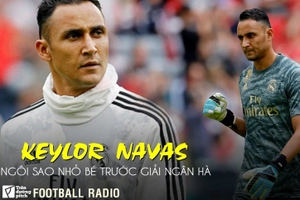 FOOTBALL RADIO SỐ 11: Keylor Navas: Ngôi sao nhỏ bé trước dải Ngân hà