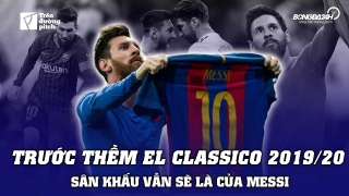 VIDEO: Trước thềm El Clasico: Sân khấu vẫn là của Messi