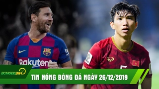 TIN NÓNG bóng đá hôm nay 26/12: Messi kiến tạo nhiều nhất thập kỷ, Thầy Park tiếc khi Văn Hậu không đá U23 Châu Á