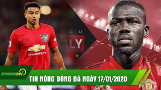 TIN NÓNG BÓNG ĐÁ 17/1: MU mua xong Koulibaly? Lingard chuẩn bị chia tay MU