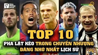VIDEO: Top 10 pha lật kèo trong chuyển nhượng đáng nhớ nhất lịch sử: Gọi tên “cú lừa” Obi Mikel