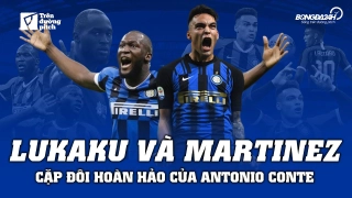 VIDEO: Romelu Lukaku và Lautaro Martinez: Cặp đôi hoàn hảo của Antonio Conte