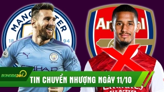 TIN CHUYỂN NHƯỢNG 11/10: Man City chốt Messi năm 2021? Arsenal đẩy đi đá tảng dù hàng thủ tệ hại