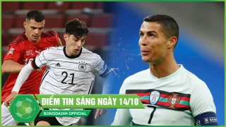 Điểm tin sáng 14/10: Bồ Đào Nha nhận tin dữ từ Ronaldo; Đức và Tây Ban Nha gây thất vọng lớn