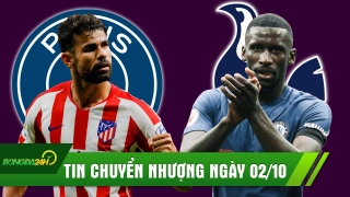 TIN CHUYỂN NHƯỢNG 2/10: PSG gây SỐC khi mua Deigo Costa? Chelsea đẩy thảm họa phòng ngự sang Spurs