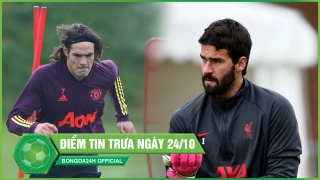 ĐIỂM TIN TRƯA 24/10: Cavani sẵn sảng nuốt chửng Chelsea; The Kop nhận tin dữ trước thềm đại chiến Sheffield