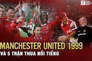 Man Utd 1998/99 và 5 trận thua nổi tiếng
