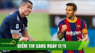 ĐIỂM TIN SÁNG 17/11: Tiết lộ mức thưởng cực khủng của Messi tại Barca; Juventus nhận mói hời lớn nếu bán Ronaldo