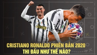 VIDEO: Cristiano Ronaldo phiên bản 2020 thi đấu như thế nào?