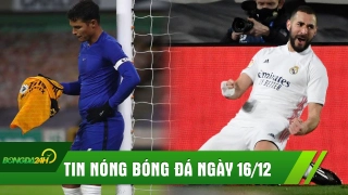 ĐIỂM TIN SÁNG 16/12: Ghi bàn trước, Chelsea nhận trái đắng phút bù giờ; Real thắng nhẹ nhàng