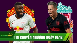 TIN CHUYỂN NHƯỢNG 18/12: MU đàm phán với Đá tảng; Liverpool muốn có sao Atletico Madrid