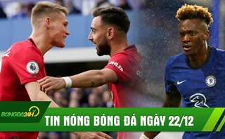 TIN NÓNG BÓNG ĐÁ 22/12: Bruno gọi McTominay là Ronaldinho? Chelsea thắng dễ Derby London