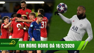 TIN NÓNG BÓNG ĐÁ 18/2: Chelsea ngậm trái đắng trước MU, Neymar sung sức trước đại chiến