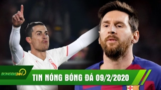 TIN NÓNG bóng đá hôm nay 09/02: Ronaldo ghi bàn,Juve vẫn trắng tay ra về | Messi chốt xong tương lai tại Barca