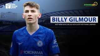 VIDEO: Billy Gilmour: Một mầm non Chelsea nữa dưới thời Frank Lampard