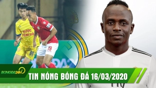 TIN NÓNG BÓNG ĐÁ 16/3: Real vung tiền mua Mane, Hoãn giải V.League 2020 đến hết tháng 3