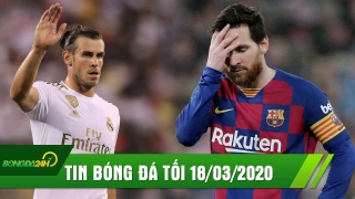 TIN BÓNG ĐÁ TỐI 18/3: Messi ra điều kiện để ở lại Barca, Bale bị Real tống khứ khỏi Bernabeu
