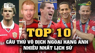 VIDEO: Những cầu thủ vô địch Ngoại hạng Anh nhiều nhất lịch sử | Man Utd thống trị toàn tập