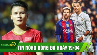 TIN NÓNG BÓNG ĐÁ 19/4: Ronaldo suýt làm đồng đội của Messi nếu không vì 1 cuộc gọi, Tiết lộ lý do Quang Hải chưa xuất ngoại