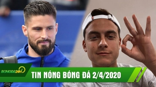 TIN NÓNG BÓNG ĐÁ 2/4 | Giroud phản dame cực gắt Benzema; Dybala lần đầu lên tiếng sau khi nhiễm bệnh