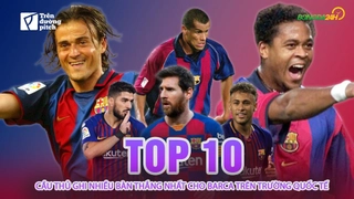 VIDEO: 10 chân sút xuất sắc nhất của Barca trên trường quốc tế: Anh tài hội tụ