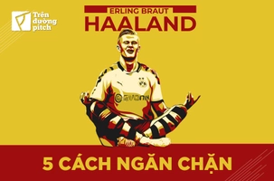 VIDEO: 5 cách để ngăn chặn Erling Haaland ghi bàn?