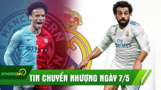 TIN CHUYỂN NHƯỢNG 7/5: Real vác 130 triệu euro nổ bom tấn Salah, Bayern đạt thỏa thuận 5 năm với Sane