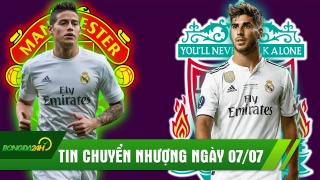 TIN CHUYỂN NHƯỢNG 7/7: Liverpool mua Asensio 100 triệu bảng, James Rodriguez gia nhập MU