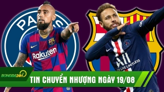 TIN CHUYỂN NHƯỢNG 19/8: Barca mua Neymar để giữ chân Messi? PSG vung tiền tấn mua Vidal