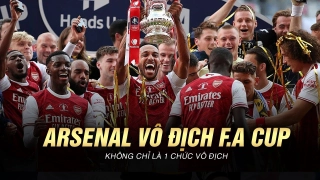 VIDEO: Vô địch FA Cup - Với Arsenal không đơn giản là một chức vô địch