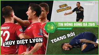 Tin nóng bóng đá 20/8: Bayern thăng hoa, hẹn PSG tại CK C1; Neymar nguy cơ bị cấm thi đấu