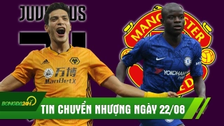 TIN CHUYỂN NHƯỢNG 22/8: MU chiêu mộ Kante? Juve chiều Ronaldo tậu cỗ máy hỗ trợ ghi bàn