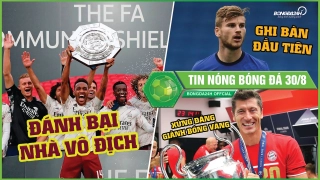 TIN NÓNG BÓNG ĐÁ 30/8: Werner ghi bàn ngay trong ngày đầu ra mắt Chelsea, Arsenal QUẬT NGÃ nhà vô địch NHA