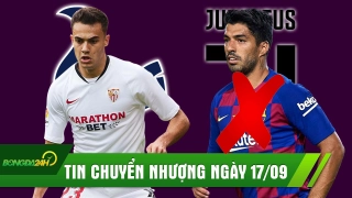 ĐIỂM TIN CHUYỂN NHƯỢNG 17/9: Suarez hết cửa sang Juventus, MU và Tottenham đại chiến vì sao Sevilla