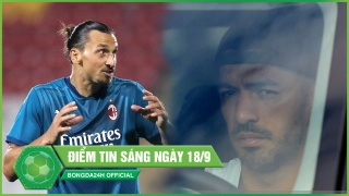 ĐIỂM TIN SÁNG 18/9: Ibrahimovic giải cơn khát bàn thắng sau 3000 ngày; Suarez có mặt ở Italia để ra mắt Juventus