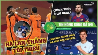 TIN NÓNG BÓNG ĐÁ 5/9: Italia hòa may mắn, Hà Lan thắng nhẹ; Chelsea ra mắt Havertz giá kỉ lục
