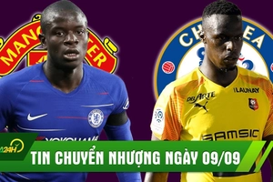 TIN CHUYỂN NHƯỢNG 9/9: Chelsea lại sắp đón tân binh; MU chi tiền để sở hữu Kante?