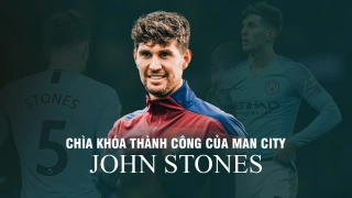 John Stones: Chìa khóa cho mùa giải 2020/21 của Man City