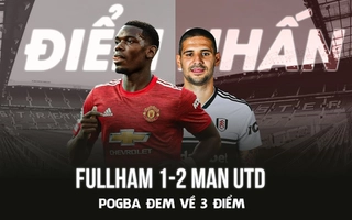 Điểm nhấn Fulham 1-2 Man Utd: Pogba tỏa sáng, Quỷ Đỏ đòi lại ngôi đầu từ tay City