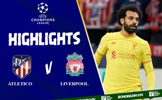 Video Atletico Madrid vs Liverpool cúp C1 2021: Rượt đuổi hấp dẫn