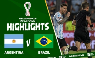 Video tổng hợp: Argentina 0-0 Brazil (Vòng loại World Cup 2022)