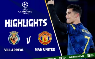 Video Villarreal vs MU: De Gea gánh hàng thủ, Ronaldo, Sancho tỏa sáng