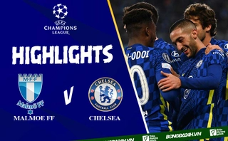 Video Malmoe FF vs Chelsea: Ziyech toả sáng Chelsea giành trọn 3 điểm