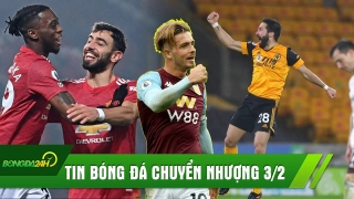 TIN BÓNG ĐÁ CHUYỂN NHƯỢNG 3/2: Grealish gia nhập Man City? MU hủy diệt Southampton với tỷ số không tưởng