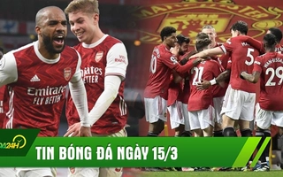 TIN NÓNG BÓNG ĐÁ 15/3: MU thắng nhọc West Ham; Arsenal ngược dòng hạ Tottenham