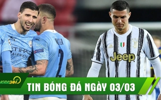 TIN BÓNG ĐÁ 3/3: Man City thắng trận thứ 21 liên tiếp; Ronaldo cân nhắc rời Juventus?