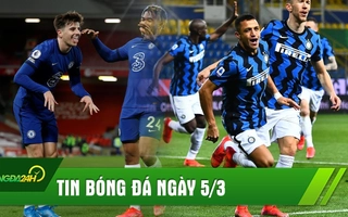 TIN BÓNG ĐÁ 5/3: Hạ Liverpool, Chelsea nối dài chuỗi bất bại; Inter giữ vững ngôi đầu Serie A